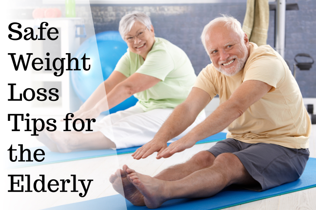 Safe Weight Loss Tips for the Elderly